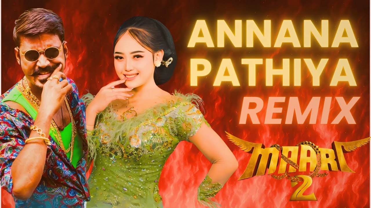 Annana Pathiya X Maari 2 Remix