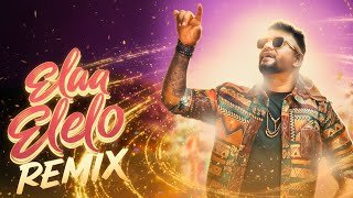 Ella Elelo Remix
